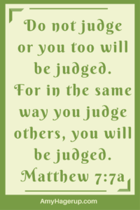 Scripture teaches us well. We are not to judge others.