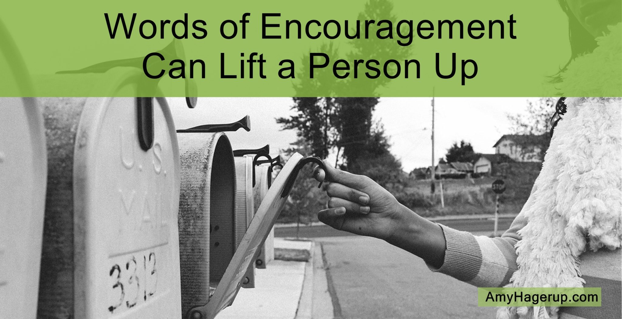 Words of encouragement can lift a person up in a big way.