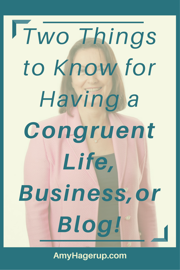 Two things to know for living a life of congruence or having a congruent business or blog.