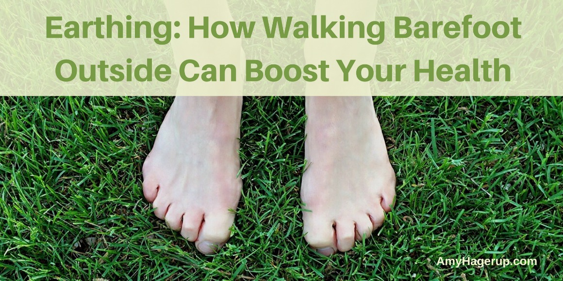 Learn how walking barefoot outside is good for your health