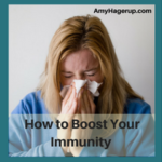 Learn how to boost your immunity.