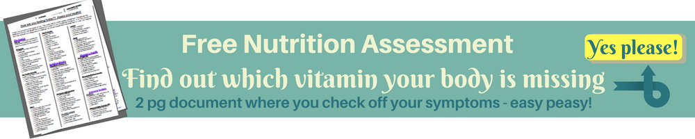 Check out this free nutrition assessment to see what vitamins you might be missing.